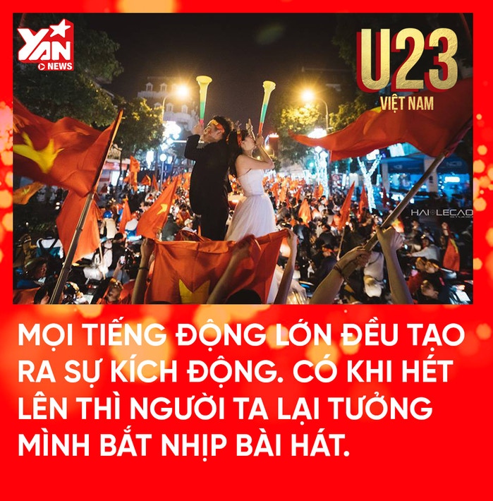 Mọi tiếng động đều có thể khuấy động và huyên náo đám đông, chỉ vừa mới la lên người ta đã tưởng mình bắt nhịp bài hát nên người ta hát luôn ngay sau đó.
